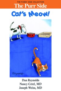 The Purr Side: Cat's Meow!, by Nancy Cetel and Joseph Weiss, M.D.
