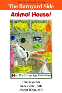 The Barnyard Side: Animal House!, by Nancy Cetel and Joseph Weiss, M.D.